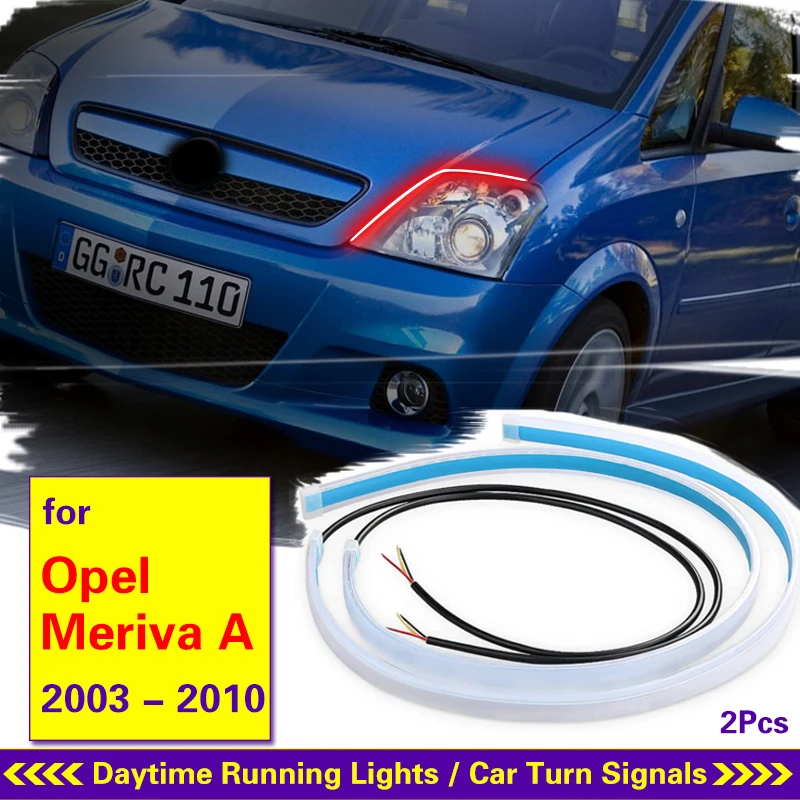 1 par de luces LED DRL para coche Opel Meriva A 2003-2010 luces de circulación diurna flexibles impermeables luz lateral de freno de señal de giro automática 12V