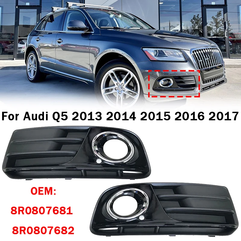Luz antiniebla del parachoques delantero izquierdo y derecho del coche, cubierta de parrilla para Audi Q5 2013 2014 2015 2016 2017 8R0807681 8R0807682, estilo de coche